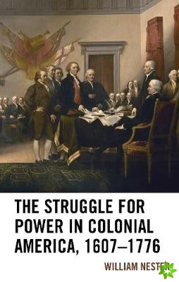 Struggle for Power in Colonial America, 16071776