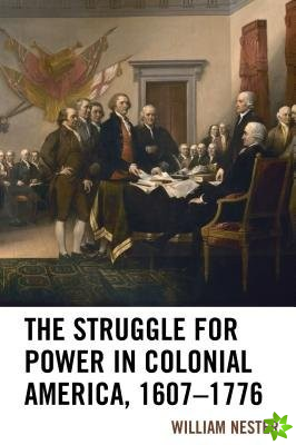 Struggle for Power in Colonial America, 16071776