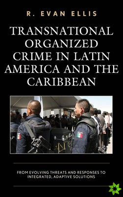 Transnational Organized Crime in Latin America and the Caribbean