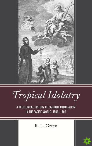 Tropical Idolatry