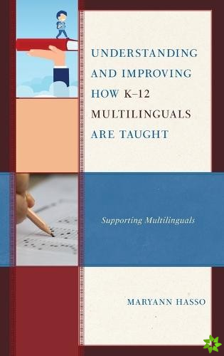 Understanding and Improving how K-12 Multilinguals are Taught