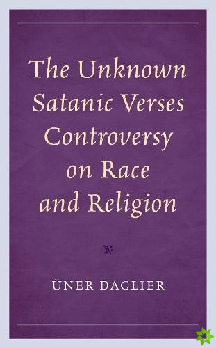 Unknown Satanic Verses Controversy on Race and Religion