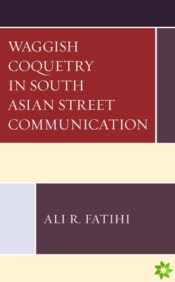 Waggish Coquetry in South Asian Street Communication