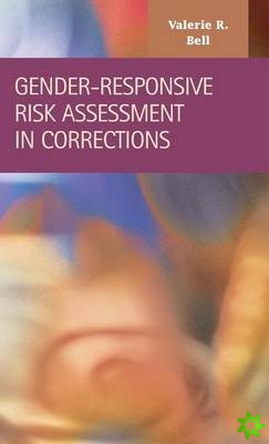 Gender-Responsive Risk Assessment in Corrections