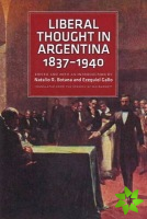 Liberal Thought in Argentina, 18371940