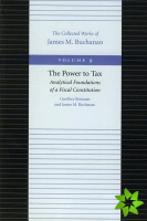 Power to Tax -- Analytical Foundations of a Fiscal Constitution
