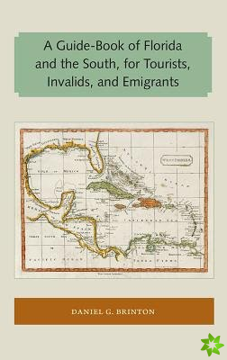 Guide-Book of Florida and the South, for Tourists, Invalids, and Emigrants