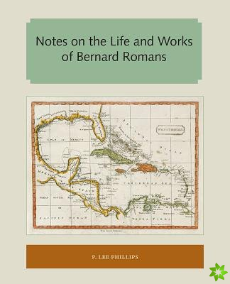 Notes on the Life and Works of Bernard Romans