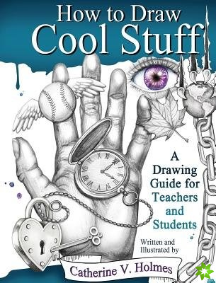 How to Draw Cool Stuff