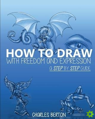 How to Draw with Freedom and Expression