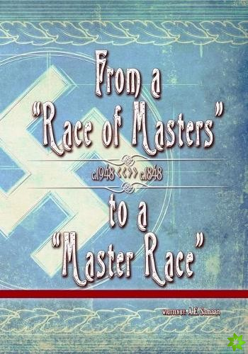 From a Race of Masters to a Master Race