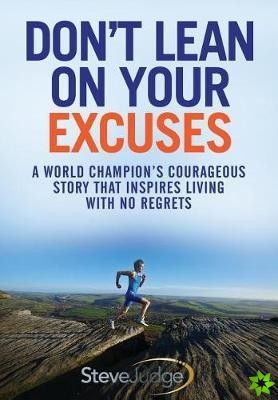 Don't Lean On Your Excuses