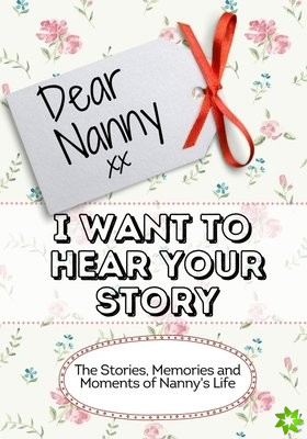 Dear Nanny, I Want To Hear Your Story