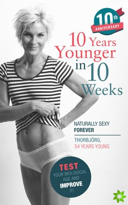 10 Years Younger in 10 Weeks