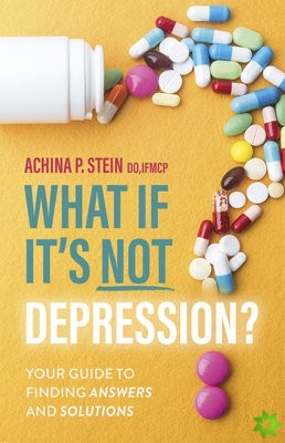 What If It's NOT Depression?
