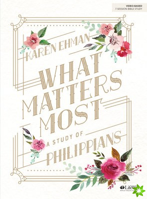 What Matters Most Bible Study Book