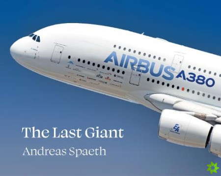 A380 The Last Giant