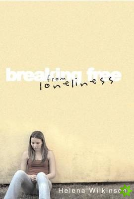 Breaking Free from Loneliness