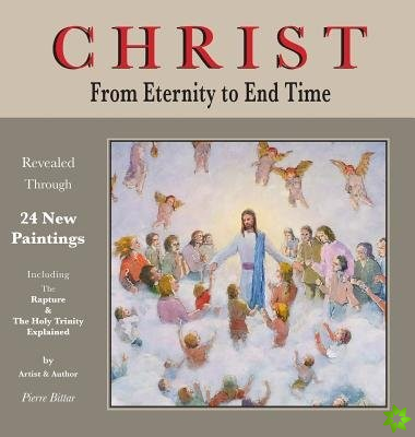 Christ From Eternity to End Time