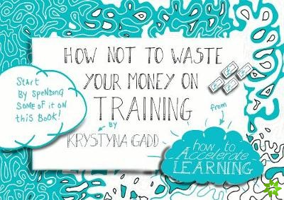 How Not to Waste Your Money on Training