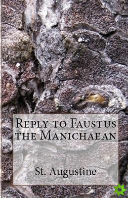 Reply to Faustus the Manichaean