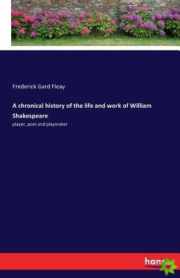 A CHRONICAL HISTORY OF THE LIFE AND WORK