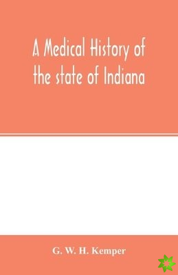 A MEDICAL HISTORY OF THE STATE OF INDIAN