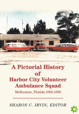 A PICTORIAL HISTORY OF HARBOR CITY VOLUN