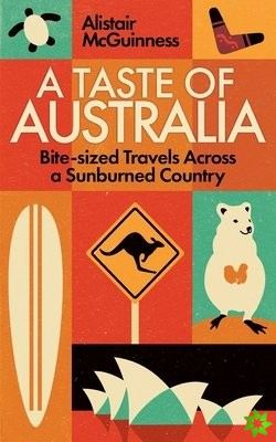 A TASTE OF AUSTRALIA: BITE-SIZED TRAVELS