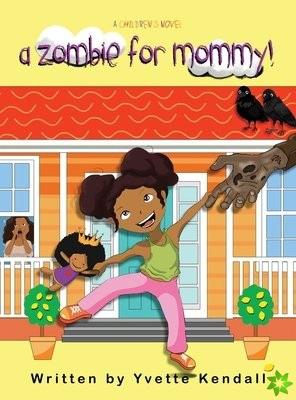 A ZOMBIE FOR MOMMY!: A CHILDREN'S NOVEL