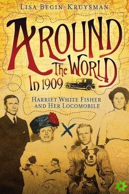 AROUND THE WORLD IN 1909 - HARRIET WHITE