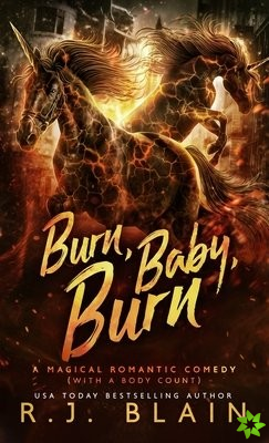 BURN, BABY, BURN: A MAGICAL ROMANTIC COM