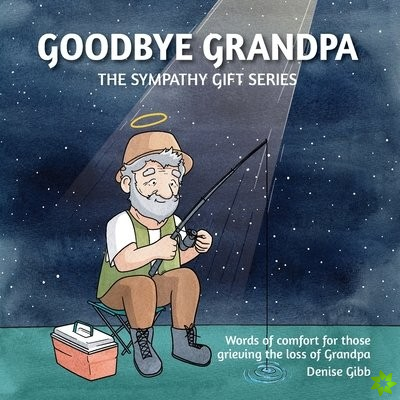 GOODBYE GRANDPA: THE SYMPATHY GIFT SERIE