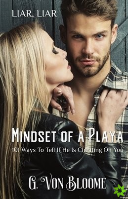 MINDSET OF A PLAYA: 101 WAYS TO TELL IF