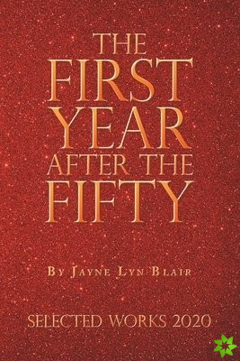 THE FIRST YEAR AFTER THE FIFTY: SELECTED