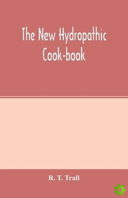 THE NEW HYDROPATHIC COOK-BOOK WITH RECI