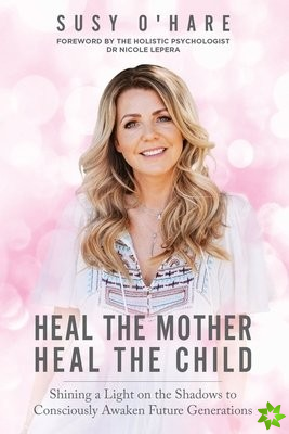 Heal The Mother, Heal The Child