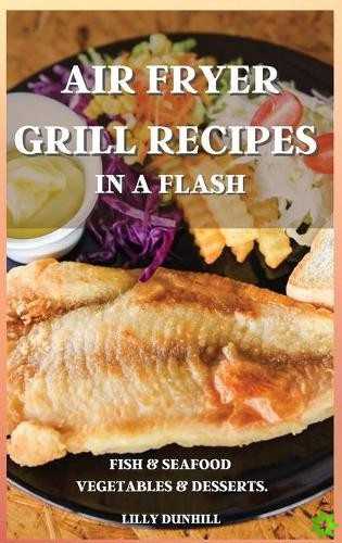 Air Fryer Grill Recipes in a Flash