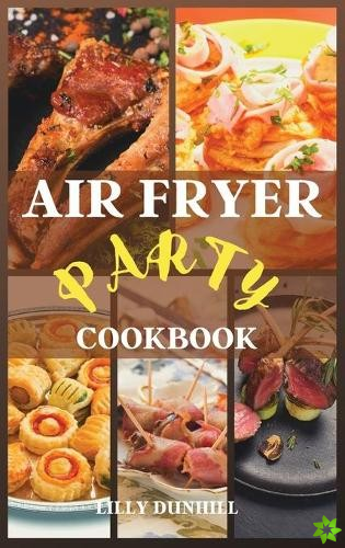 Air Fryer Party Cookbook