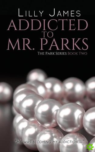 Addicted to Mr. Parks