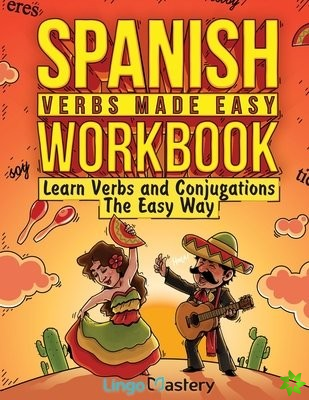 Spanish Verbs Made Easy Workbook