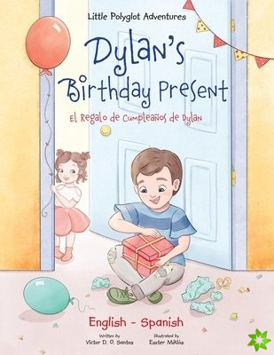 Dylan's Birthday Present/El Regalo de Cumpleanos de Dylan