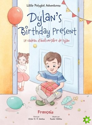 Dylan's Birthday Present/Le cadeau d'anniversaire de Dylan