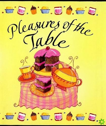 Pleasures of the Table