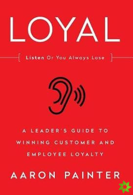 Loyal: Listen or You Always Lose