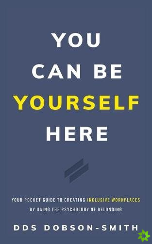 You Can Be Yourself Here