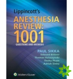 Lippincott's Anesthesia Review: 1001 Questions and Answers