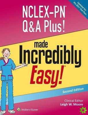 NCLEX-PN Q&A Plus! Made Incredibly Easy!