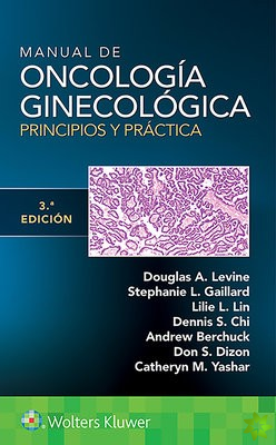 Manual de oncologia ginecologica. Principios y practica