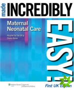 Maternal-Neonatal Care Made Incredibly Easy! UK Edition